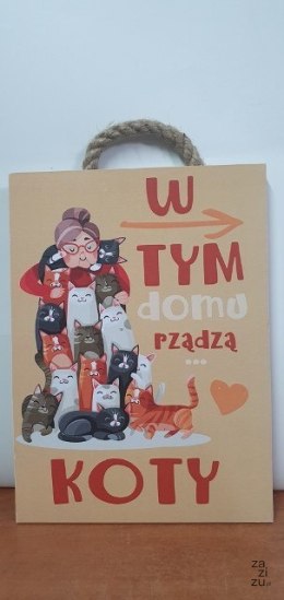 Tabliczka/obraz do zawieszenia 20x15 W TYM DOMU RZĄDZĄ KOTY