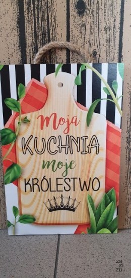 Tabliczka/obraz do zawieszenia 20x30 MOJA KUCHNIA MOJE KRÓLESTWO