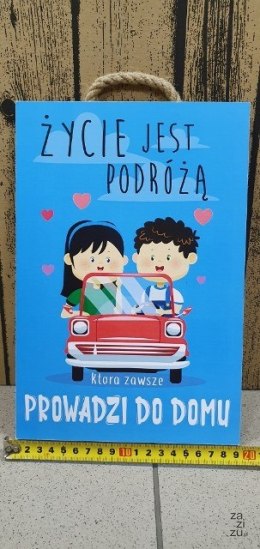 Tabliczka/obraz do zawieszenia 20x30 ŻYCIE JEST PODRÓŻĄ....