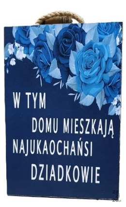 Tabliczka / obraz do zawieszenia 20 x 30 W TYM DOMU MIESZKAJĄ NAJUKOCHAŃSI DZIADKOWIE