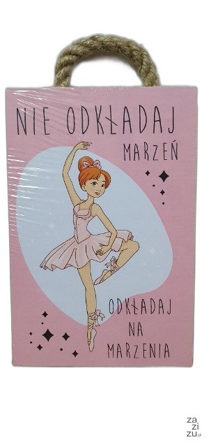 Tabliczka/obraz do zawieszenia 10x15 NIE ODKŁADAJ MARZEŃ....