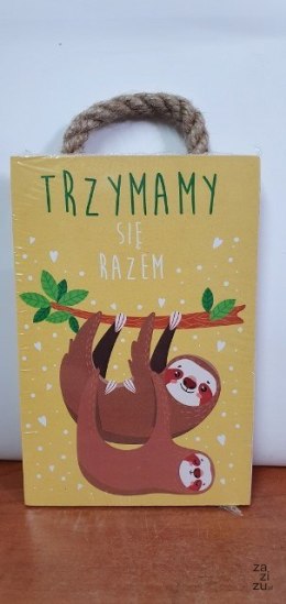 Tabliczka/obraz do zawieszenia 10x15 TRZYMAMY SIĘ RAZEM