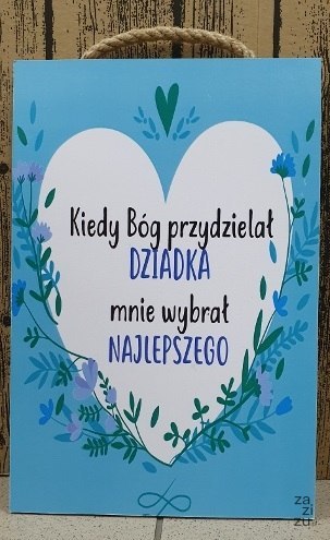 Tabliczka/obraz do zawieszenia 20x30 kiedy Bóg przydzielał Dziadka ... Tabliczka/obraz do zawieszenia 20x30 kiedy Bóg przydzielał Dziadka ...