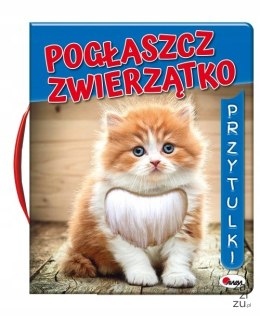 Książeczka sensoryczna Pogłaszcz zwierzątko Przytulki