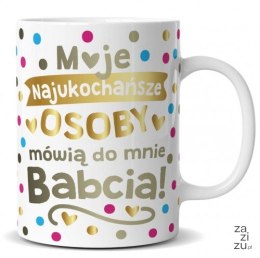 Kubek Babcia ,,Moje najukochańsze osoby...