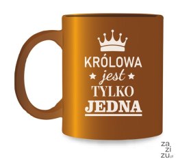 Kubek złoty KRÓLOWA JEST TYLKO JEDNA KZK01